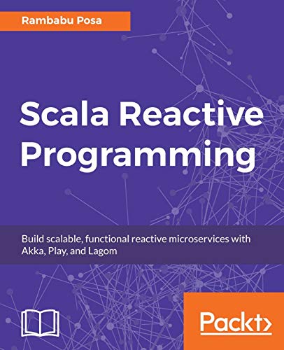 Scala Reactive Programming  Build Scalable, Functional Reactive Microservices w [Paperback]