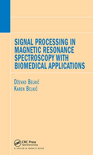 Signal Processing in Magnetic Resonance Spectroscopy with Biomedical Application [Paperback]