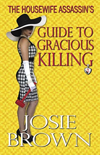 The Housewife Assassin's Guide To Gracious Killing (the Housewife Assassin Serie [Paperback]