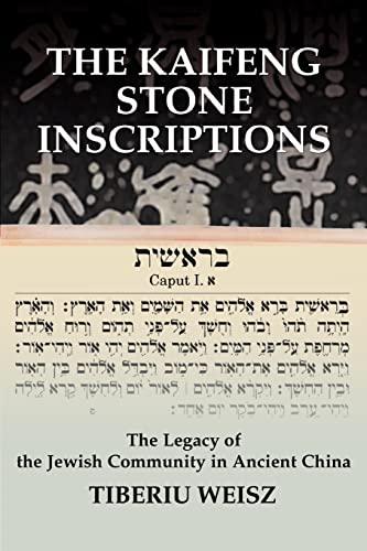 The Kaifeng Stone Inscriptions The Legacy Of The Jewish Community In Ancient Ch [Paperback]