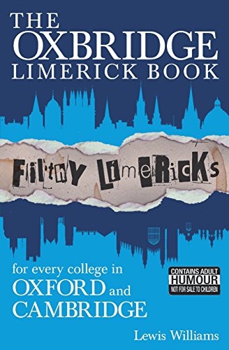 The Oxbridge Limerick Book Filthy Limericks For Every College In Oxford And Cam [Paperback]