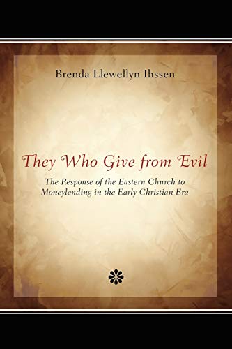 They Who Give from Evil The Response of the Eastern Church to Moneylending in t [Paperback]