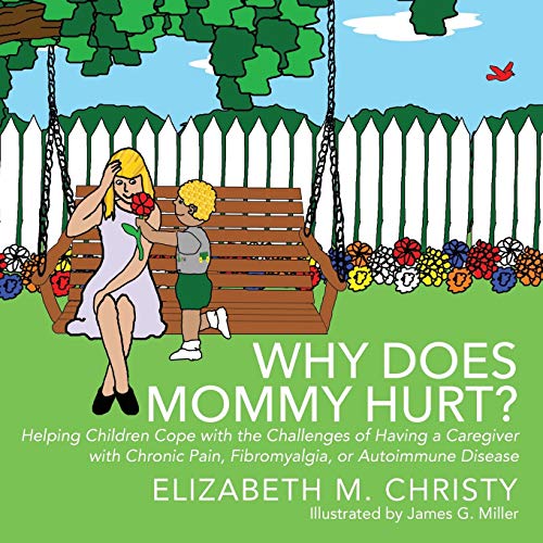 Why Does Mommy Hurt Helping Children Cope with the Challenges of Having a Careg [Paperback]