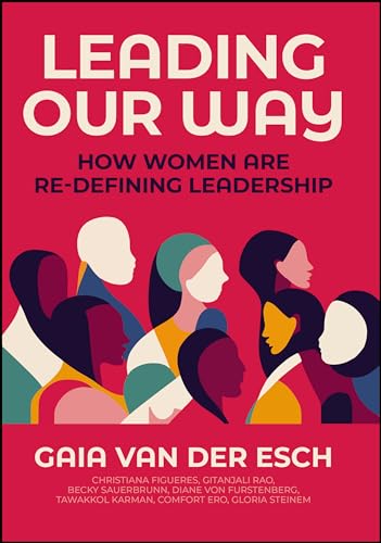 Leading Our Way How Women are Re-Defining Leadership [Hardcover]