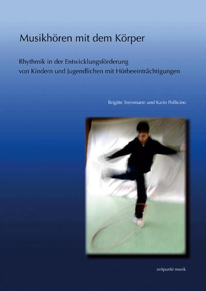 Musikhoren mit dem Korper Rhythmik in der Entwicklungsforderung von Kindern und [Paperback]