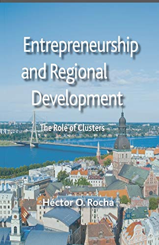 Entrepreneurship and Regional Development The Role of Clusters [Paperback]