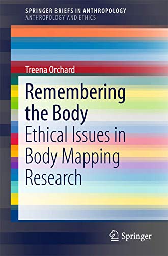 Remembering the Body Ethical Issues in Body Mapping Research [Paperback]