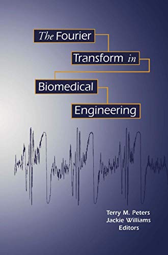The Fourier Transform in Biomedical Engineering [Hardcover]