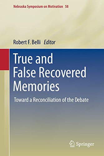 True and False Recovered Memories Toward a Reconciliation of the Debate [Hardcover]