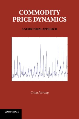 Commodity Price Dynamics A Structural Approach [Paperback]