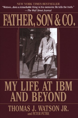 Father, Son &amp Co. My Life at IBM and Beyond [Paperback]