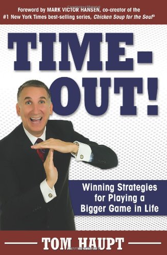 Time-Out  Winning Strategies to Playing a Bigger Game in Life [Paperback]