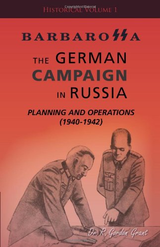 Barbarossa The German Campaign In Russia - Planning And Operations (1940-1942) [Paperback]