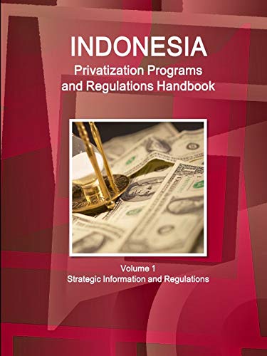 Indonesia Privatization Programs and Regulations Handbook [Paperback]