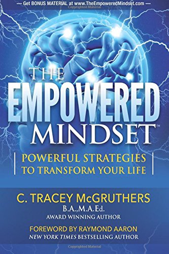 The Empowered Mindset Powerful Strategies To Transform Your Life [Paperback]