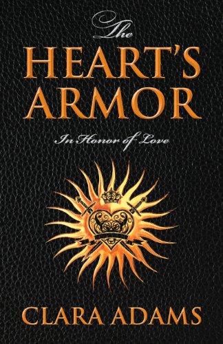 The Heart's Armor In Honor Of Love [Paperback]