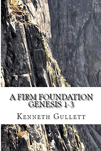 A Firm Foundation Genesis 1-3 [Paperback]