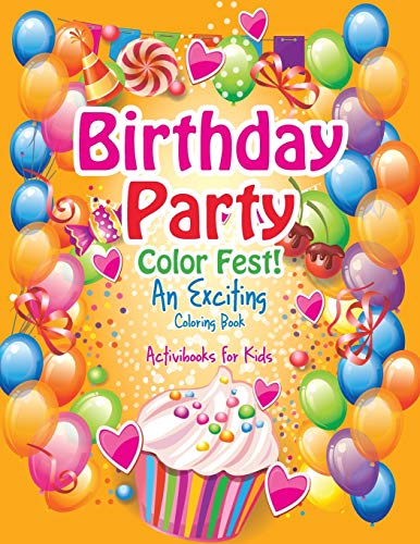 Birthday Party Color Fest an Exciting Coloring Book [Paperback]
