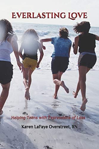 Everlasting Love  Helping Teens with Expressions of Loss [Paperback]