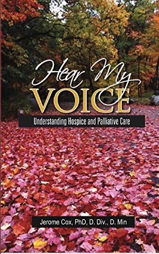 Hear My Voice  Understanding Hospice and Palliative Care [Paperback]
