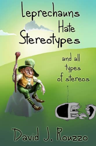 Leprechauns Hate Stereotypes and All Types of Stereos [Paperback]