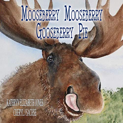 Mooseberry Mooseberry Gooseberry Pie [Paperback]