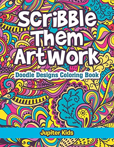 Scribble Them Artwork  Doodle Designs Coloring Book [Paperback]