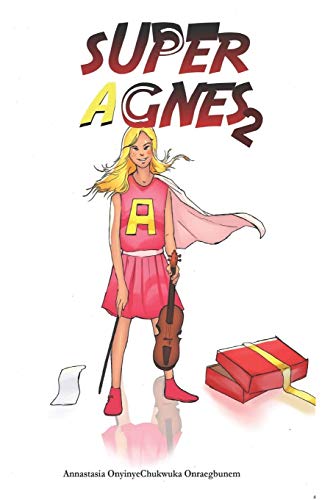 Super Agnes 2  Super Agnes Gets a Super Violin [Paperback]