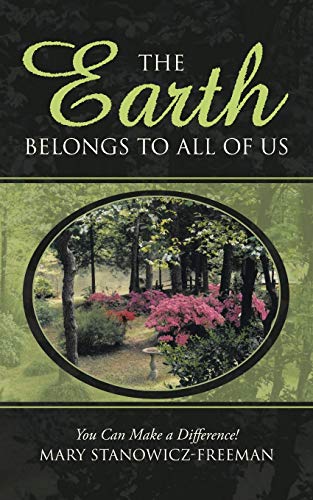 The Earth Belongs To All Of Us You Can Make A Difference [Paperback]
