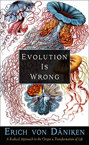 Evolution Is Wrong A Radical Approach to the Origin and Transformation of Life [Paperback]