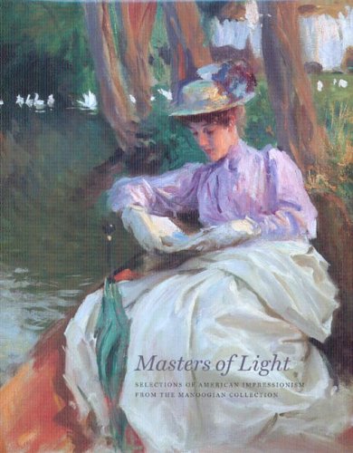 Masters Of Light Selections Of American Impressionism From The Manoogian Collec [Paperback]