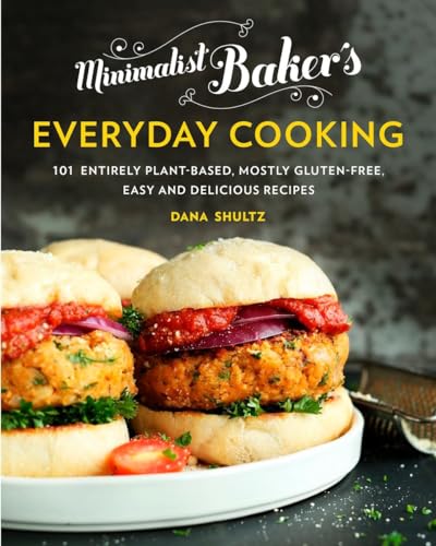 Minimalist Baker's Everyday Cooking 101 Entirely Plant-Based, Mostly Gluten-Fre [Hardcover]