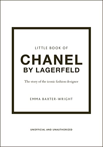 The Little Book of Chanel by Lagerfeld The Story of the Iconic Fashion Designer [Hardcover]