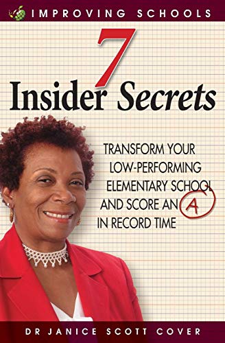 7 Insider Secrets Transform Your Low-Performing Elementary School And Score An  [Paperback]