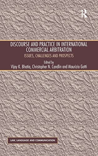 Discourse and Practice in International Commercial Arbitration Issues, Challeng [Hardcover]