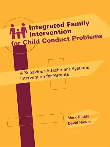 Integrated Family Intervention for Child Conduct Problems A behaviour-attachmen [Paperback]
