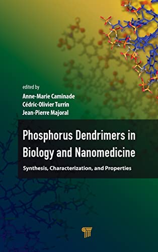 Phosphorous Dendrimers in Biology and Nanomedicine Syntheses, Characterization, [Hardcover]