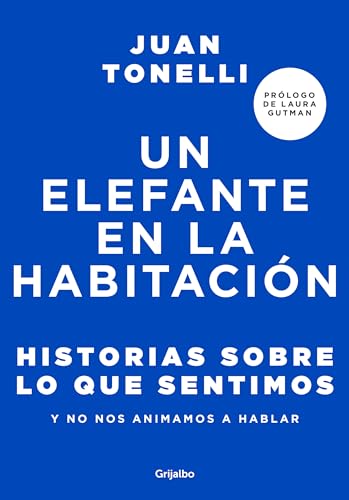 Un elefante en la habitacin Historias sobre lo que sentimos y no nos animamos  [Paperback]