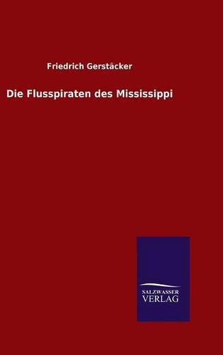 Die Flusspiraten Des Mississippi (german Edition) [Hardcover]