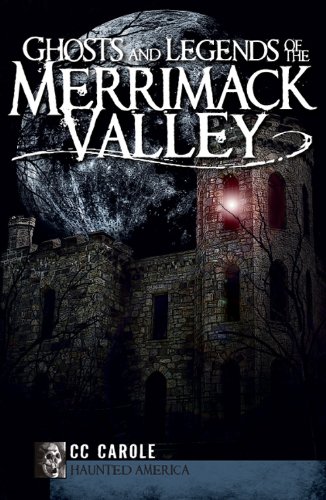 Ghosts and Legends of the Merrimack Valley [Paperback]