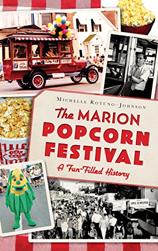 Marion Popcorn Festival  A Fun-Filled History [Hardcover]