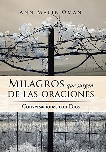 Milagros Que Surgen De Las Oraciones Conversaciones Con Dios (spanish Edition) [Hardcover]