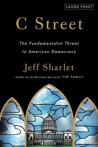 C Street The Fundamentalist Threat to American Democracy [Paperback]