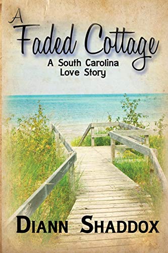 A Faded Cottage A South Carolina Love Story [Paperback]