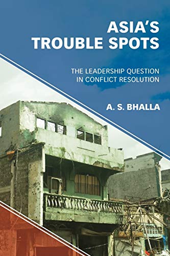 Asias Trouble Spots The Leadership Question in Conflict Resolution [Paperback]