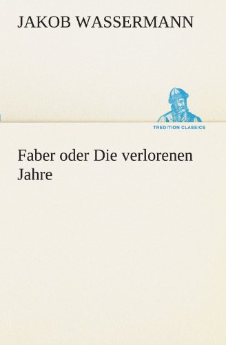 Faber Oder Die Verlorenen Jahre [Paperback]