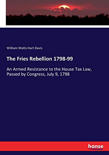 Fries Rebellion 1798-99 [Paperback]