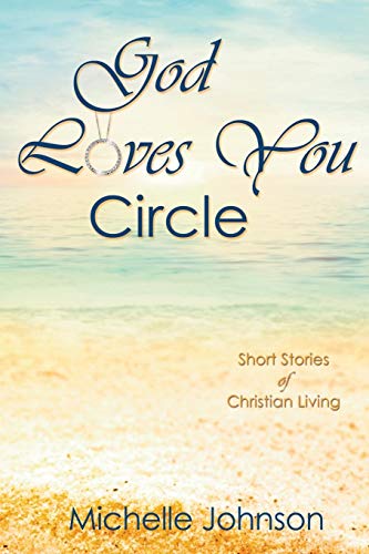 God Loves You Circle Short Stories Of Christian Living [Paperback]