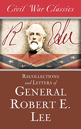 Recollections and Letters of General Robert E. Lee (Civil War Classics) [Paperback]