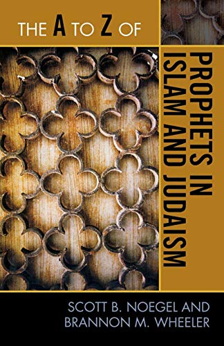 The A to Z of Prophets in Islam and Judaism [Paperback]